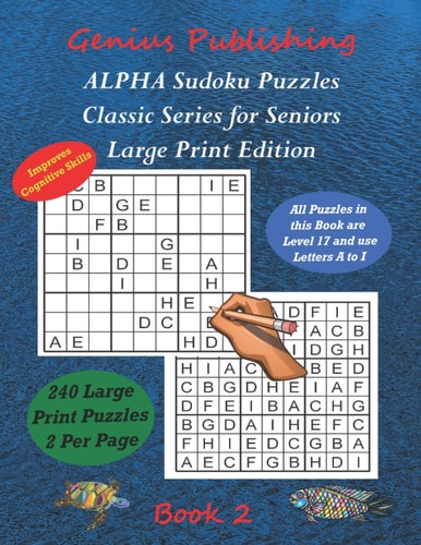 ALPHA Sudoku Puzzles - Classic Series for Seniors - Large Print Edition Book 2 240 Tough Level 17 Games that Can Improve Your Cognitive Skills