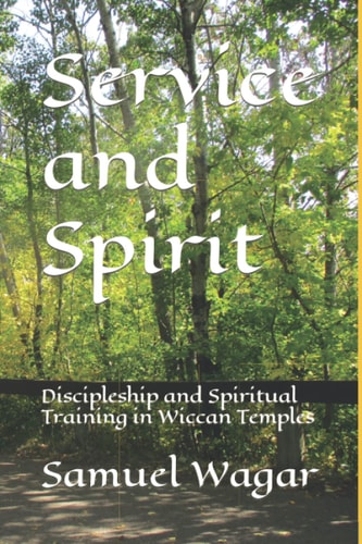 Service and Spirit Discipleship and Spiritual Training in Wiccan Temples