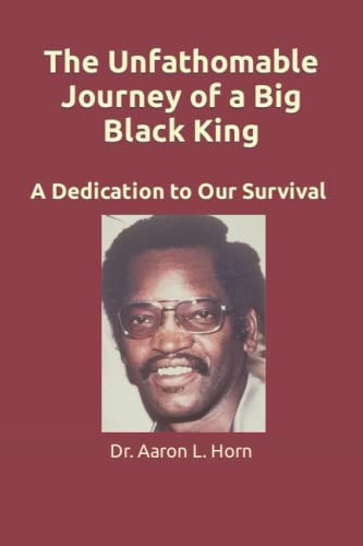 The Unfathomable Journey of a Big Black King A Dedication to Our Survival