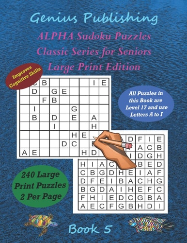 ALPHA Sudoku Puzzles - Classic Series for Seniors - Large Print Edition Book 5 240 Tough Level 17 Games that Can Improve Your Cognitive Skills