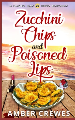 Zucchini Chips and Poisoned Lips