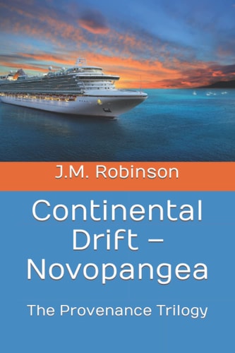 Continental Drift - Novopangea The Provenance Trilogy
