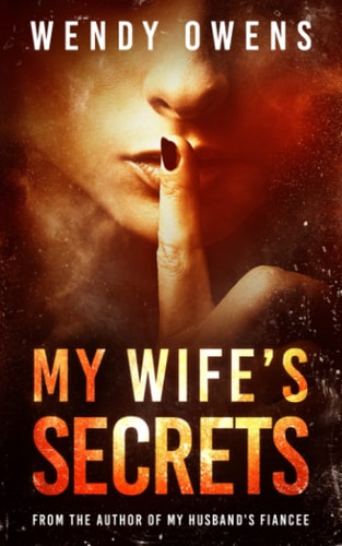 My Wife's Secrets A Gripping Psychological Domestic Thriller