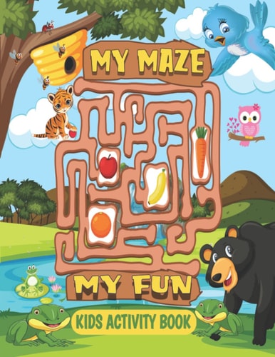 My Maze My Fun Kids Activity Book The BIG Activity Book for Kids and Toddler Including Color Page/maze/puzzle and Workbook Activities(Special Gift for Kids)
