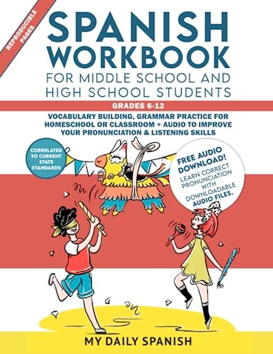 Spanish Workbook for Middle School and High School Students Grades 6-12 Vocabulary Building, Grammar Practice for Homeschool Or Classroom + Audio to Improve Your Pronunciation & Listening Skills