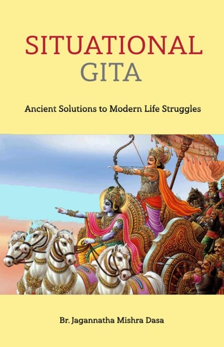 Situational Gita Ancient Solutions to Modern Day Struggles
