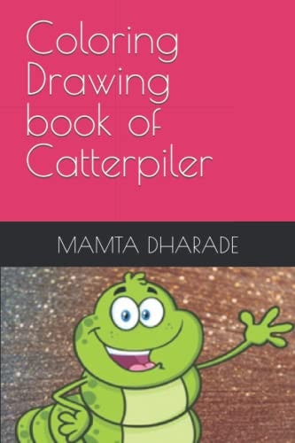 Coloring Drawing Book of Catterpiler