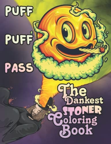 Puff Puff Pass The Dankest Stoner Coloring Book