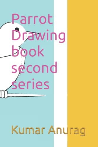 Parrot Drawing Book Second Series