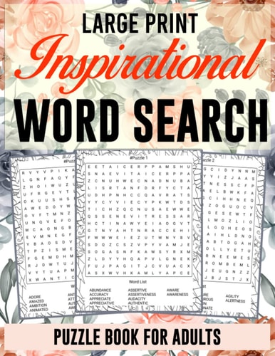Large Print Inspirational Word Search Puzzle Book for Adults Positive, Uplifting, and Motivational Word Search Book for Adults, Seniors, and Teens for Relaxation