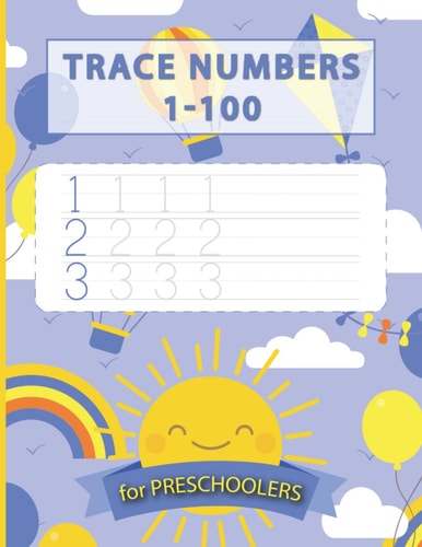Trace Numbers 1-100 Help Your Preschoolers To Learn To Write Numbers From 1 to 100 With This Number Tracing Notebook
