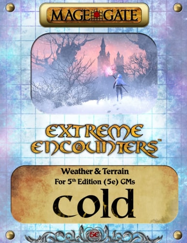 Extreme Encounters Weather and Terrain: Cold: For 5th Edition (5e) GMs