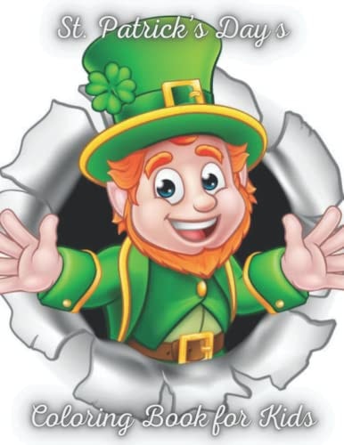St. Patrick's Days Coloring Book for Kids Cute St.Patrick's Day Coloring Book for Kids, Happy St Patrick's Day Gift Ideas Coloring Book for Kids, Toddlers&Preschoolers, Best St. Patrick's Day Activity Book; Mazes, Word Search, Dot to Dot...for Kids Ages 1