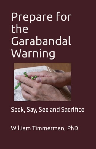 Prepare for the Garabandal Warning Seek, Say, See and Sacrifice