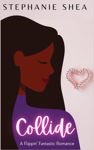 Collide A Flippin' Fantastic Romance