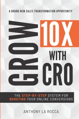 Grow 10X With CRO Discover 12 Simple Steps for Explosive Conversion Rates: Strategies to Achieve Higher Profits.