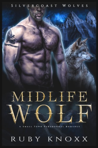 Midlife Wolf A Small Town Paranormal Romance