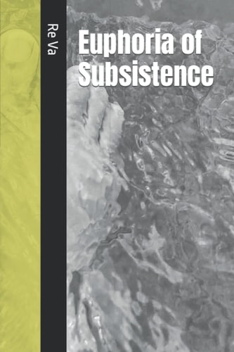 Euphoria of Subsistence