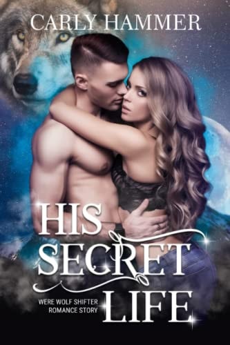 His Secret Life Werewolf Shifter Romance Short Story
