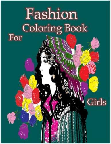 Fashion Coloring Book for Girls Fun Coloring Pages For Girls, Kids and Teens With Gorgeous Beauty Fashion Style & Other Cute Designs.