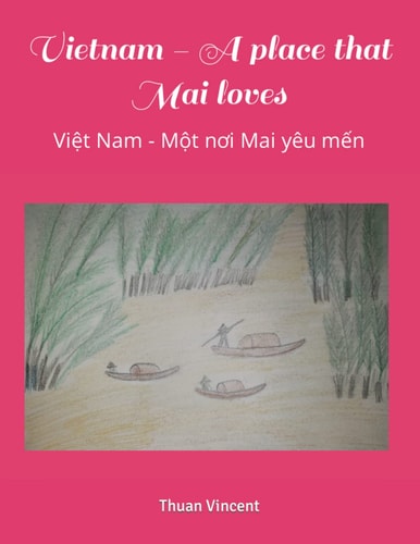Vietnam - A Place that Mai Loves Việt Nam - Một Nơi Mai Yêu Mến