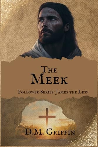 The Meek Follower Series: James the Less