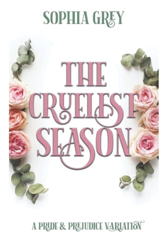 The Cruelest Season A Pride and Prejudice Variation