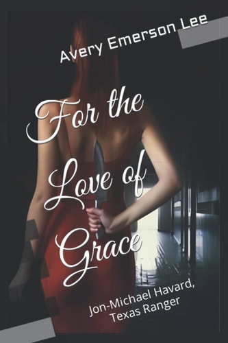 For the Love of Grace Jon-Michael Havard, Texas Ranger