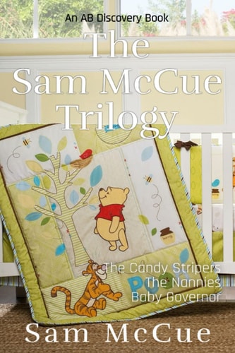 The Sam McCue Trilogy An ABDL Lifestory