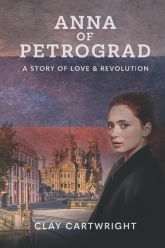 Anna of Petrograd A Story of Love and Revolution