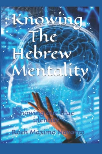 Knowing The Hebrew Mentality Knowing Our True Identity