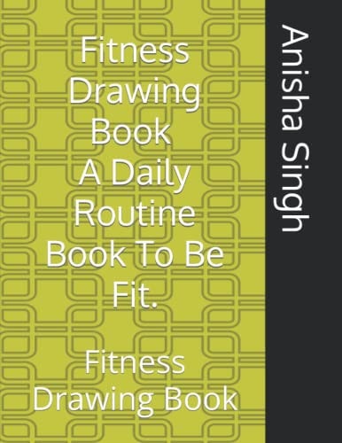 Fitness Drawing Book A Daily Routine Book To Be Fit. Fitness Drawing Book