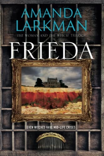 Frieda: The thrilling second volume of 'The Woman and the Witch' trilogy