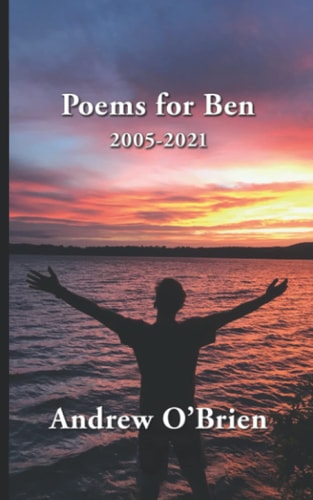 Poems for Ben 2005-2021