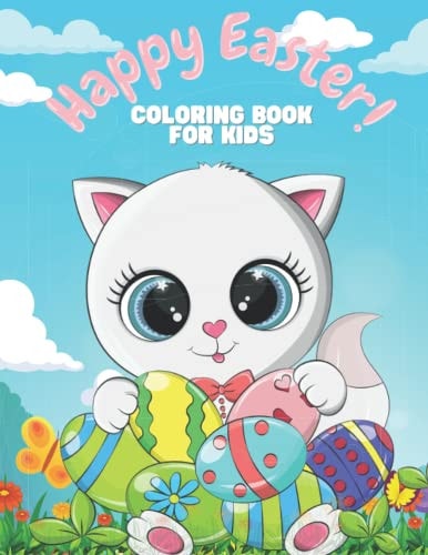 Happy Easter Coloring Book For Kids Fun Activity Easter Day Animals, Bunny, Basket Easter Eggs Cute Coloring Pages For Little Children, Toddlers and Preschool