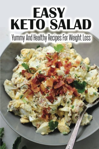 Easy Keto Salad Yummy And Healthy Recipes For Weight Loss