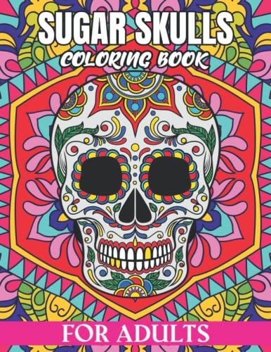Sugar Skulls Coloring Book For Adults Adult Coloring Book Sugar Skull Floral Patterns on High Resolution Crafted for Stress Relief and Relaxation