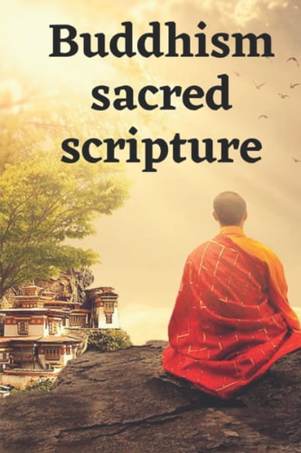 Buddhism Sacred Scripture A Dossier Of The Most Beautiful Sayings And Quotes