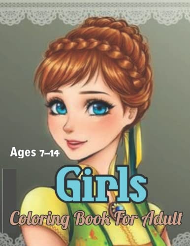 Girls Coloring Book For Adult Ages 7-14