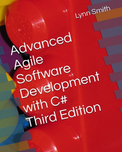 Advanced Agile Software Development with C# Third Edition