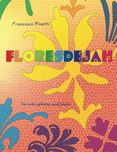 Floresdejah For Vibraphone and Piano