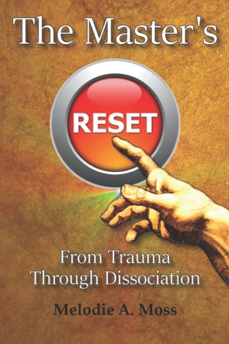 The Master's Reset From Trauma Through Dissociation
