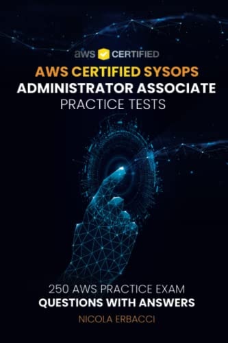 AWS Certified SysOps Administrator Associate Practice Tests 250 AWS Practice Exam Questions with Answers