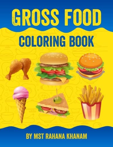 Gross Food Coloring Book Fast Food Coloring Book Kawaii Coloring Book For Kids and Junk Food Coloring Book For Kids
