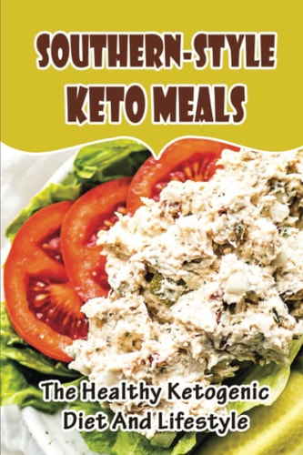 Southern-Style Keto Meals The Healthy Ketogenic Diet And Lifestyle