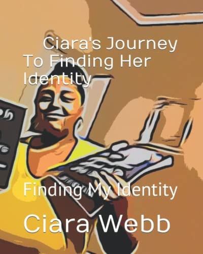 Ciara's Journey To Finding Her Identity Finding My Identity
