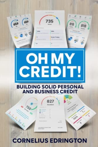 Oh, My Credit!! Building Solid Personal and Business Credit