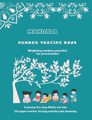 Mandala Number Tracing Book Learning the Easy Maths for Kids by Number Tracing, Counting and Drawning