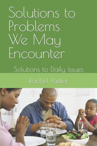 Solutions to Problems We May Encounter Solutions to Daily Issues