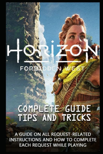 Horizon Forbidden West Game Guide The Very First Tips You Need To Know About Horizon Forbidden West Before Playing The Game